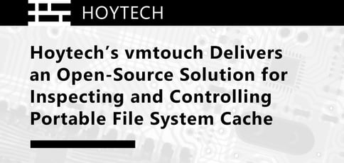 Hoytech’s vmtouch Delivers an Open-Source Solution for Inspecting and Controlling Portable File System Cache Hoytech’s vmtouch Delivers an Open-Source Solution for Inspecting and Controlling Portable File System Cache