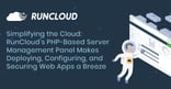 Simplifying the Cloud: RunCloud’s PHP-Based Server Management Panel Makes Deploying, Configuring, and Securing Web Apps a Breeze