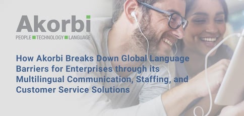 Akorbi Helps Enterprises Erase Language Barriers Akorbi Helps Enterprises Erase Language Barriers