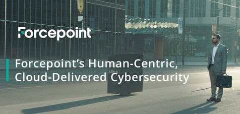 Forcepoint Provides Cloud Delivered Cybersecurity