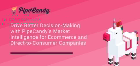 Pipecandy Delivers Ecommerce Market Intelligence Pipecandy Delivers Ecommerce Market Intelligence