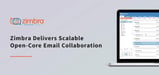 Work the Way You Want with Synacor’s Zimbra: Scalable Open-Core Email Collaboration with Multiple Integration Options