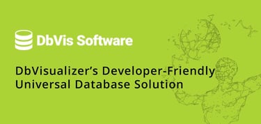 Dbvisualizer Is A Universal Database Solution