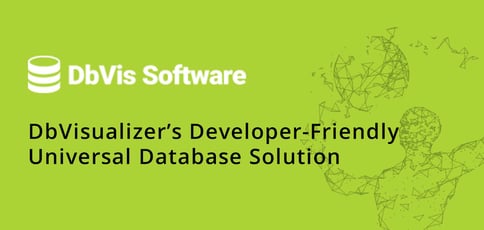 Dbvisualizer Is A Universal Database Solution Dbvisualizer Is A Universal Database Solution