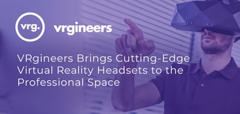 Putting Virtual Reality to Work: VRgineers Brings Cutting-Edge Headsets Beyond Gaming to Transform the Professional World