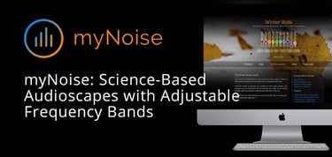 Mynoise Delivers Science Based Soundscapes With Adjustable Frequency Bands