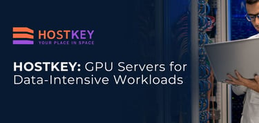 Hostkey Delivers Gpu Servers For Data Intensive Workloads