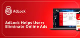 Connect to the Server with Confidence: AdLock Helps Internet Users Eliminate Unwanted Online Advertisements