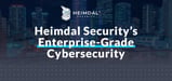Safeguard Your Servers with Heimdal Security’s Proactive and Unified Enterprise-Grade Cybersecurity Solution