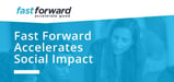 Scaling Social Impact: Fast Forward’s Accelerator Helps Tech Nonprofits Solve Global Problems via Innovation