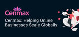 Cenmax Enables Businesses to Scale Online Presence Through Web Hosting Services and a Global Datacenter Footprint