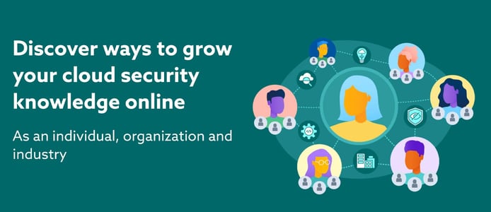Discover ways to grow your cloud security knowledge online Discover ways to grow your cloud security knowledge online