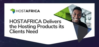 Hostafrica Delivers The Hosting Products Its Clients Need