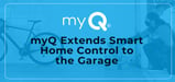 The Server-Connected House: myQ Extends the Smart Home to the Garage by Giving Users Complete Control Over Accessibility