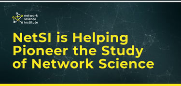 Netsi Is Helping Pioneer The Study Of Network Science