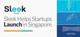 From Incorporation to Hosting: Sleek Helps Startups Launch in Singapore by Connecting Them with Vital Business Services