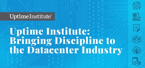 Uptime Institute Bringing Discipline To The Datacenter Industry