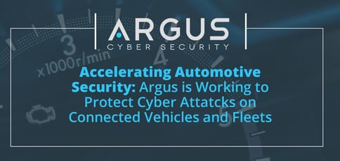 Argus Is Accelerating Modern Auto Security Argus Is Accelerating Modern Auto Security