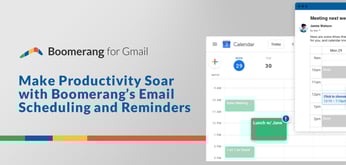 Stressed Over Those Site-Building Projects? Make Productivity Soar with Boomerang’s Email Scheduling and Reminders