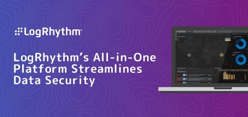 Logrhythm All In One Platform Streamlines Data Security Logrhythm All In One Platform Streamlines Data Security