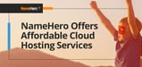 NameHero Distinguishes Itself by Focusing on High-Speed Cloud Web Hosting Services at Competitive Price Points