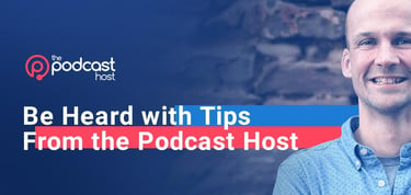 Be Heard With Tips From The Podcast Host