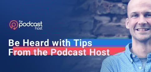 Be Heard With Tips From The Podcast Host Be Heard With Tips From The Podcast Host