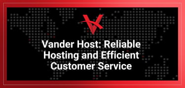 Vander Host Offers Reliable Hosting And Efficient Customer Service