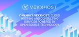 VEXXHOST: Providing Users Worldwide with Cloud Hosting and Consulting Services Powered by Open-Source Technology