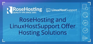 Rosehosting And Linuxhostsupport Offer Hosting Solutions