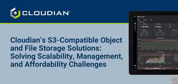 Cloudian’s S3-Compatible Object and File Storage Systems: Solving the Scalability, Management, and Affordability Challenges of Hosts and MSPs