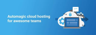 Cloud graphic and text: Automagic cloud hosting for awesome teams