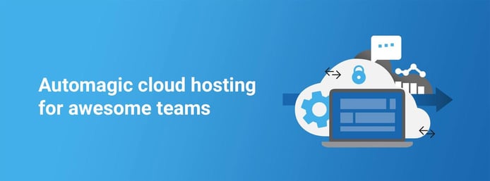 Cloud graphic and text: Automagic cloud hosting for awesome teams Cloud graphic and text: Automagic cloud hosting for awesome teams