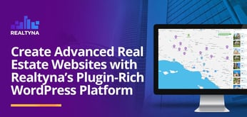 Create Advanced Real Estate Websites with Realtyna’s Plugin-Rich WordPress CMS and Managed Hosting Options