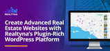 Create Advanced Real Estate Websites with Realtyna’s Plugin-Rich WordPress CMS and Managed Hosting Options