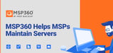 MSP360 Offers Hosting Providers and MSPs Affordable Backup and Cloud Solutions that Increase Value for Their Customers