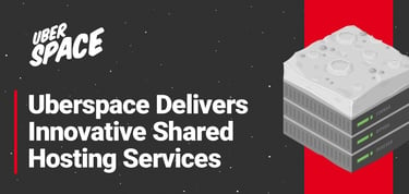 Uberspace Delivers Innovative Shared Hosting Services