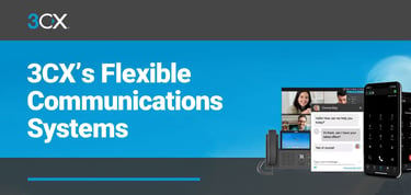 3cx Delivers Flexible Communications Systems