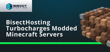 Bisecthosting Turbocharges Modded Minecraft Servers