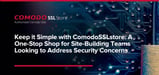 Keep it Simple with ComodoSSLstore: A One-Stop Shop for Site-Building Entrepreneurs Looking to Address Security Concerns