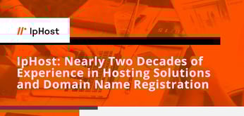 IpHost Offers Nearly Two Decades of Experience in Shared, Virtual, and Dedicated Servers, Plus Domain Name Registration