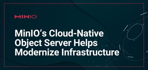 Minio Delivers A Cloud Native Object Server Minio Delivers A Cloud Native Object Server