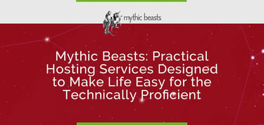 Mythic Beasts Delivers Hosting For The Technically Proficient