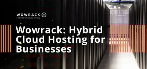 Wowrack Offers Hybrid Cloud Hosting For Businesses Wowrack Offers Hybrid Cloud Hosting For Businesses