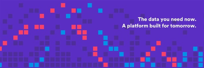 The data you need now. A platform built for tomorrow. The data you need now. A platform built for tomorrow.