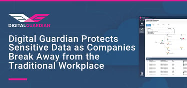 Digital Guardian Protects Sensitive Data