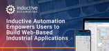 Inductive Automation’s Ignition: Enabling Users to Connect Data and Build Industrial Apps for the Cost of One Server License
