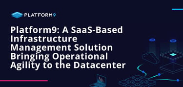 Platform9 Delivers Saas Style Infrastructure Management