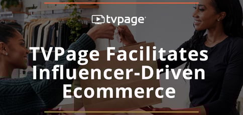 Tvpage Facilitates Influencer Driven Ecommerce Tvpage Facilitates Influencer Driven Ecommerce
