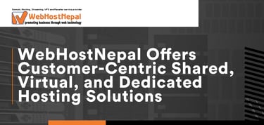 Webhostnepal Offers Customer Centric Hosting Solutions